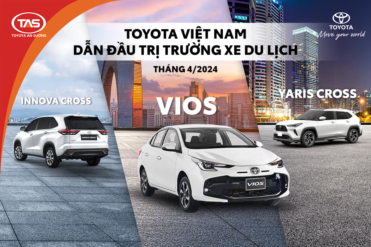TOYOTA VIỆT NAM DẪN ĐẦU THỊ TRƯỜNG XE DU LỊCH THÁNG 4/2024