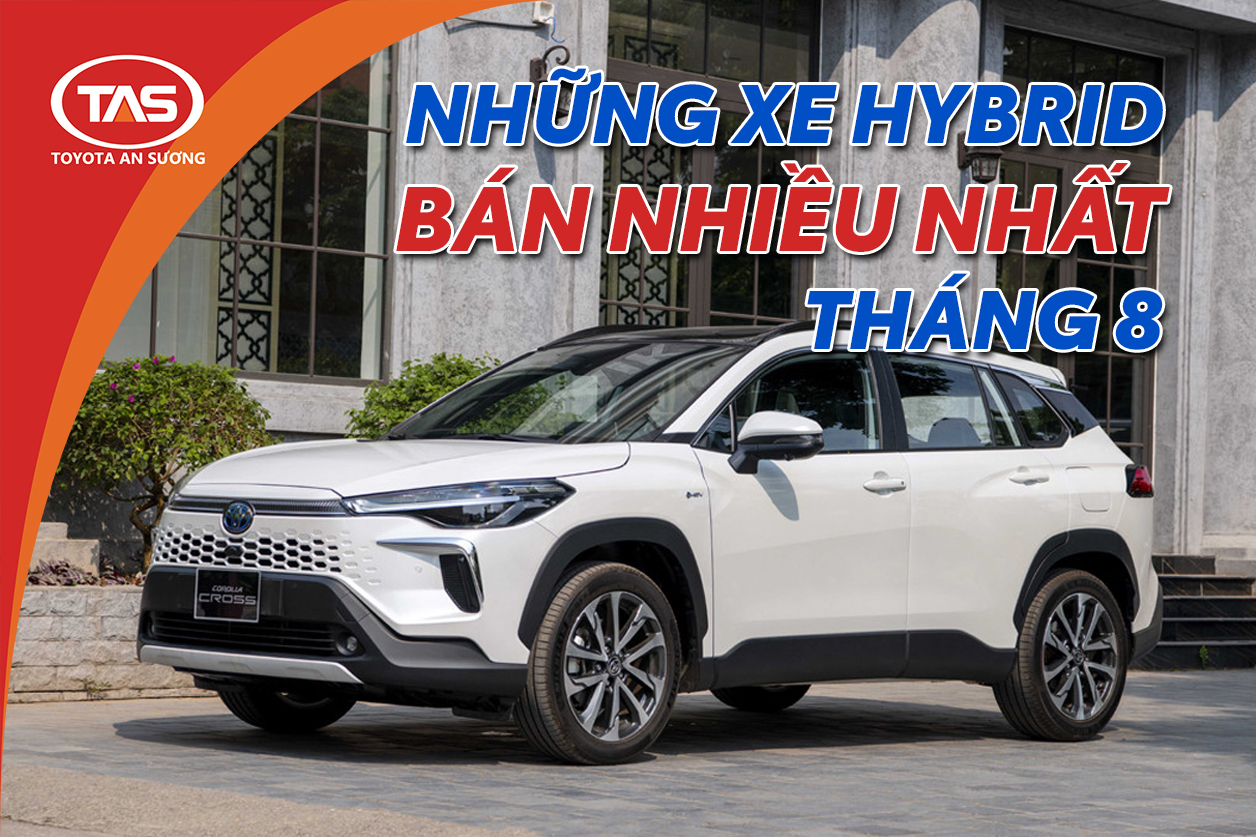 NHỮNG XE HYBRID BÁN NHIỀU NHẤT THÁNG 8