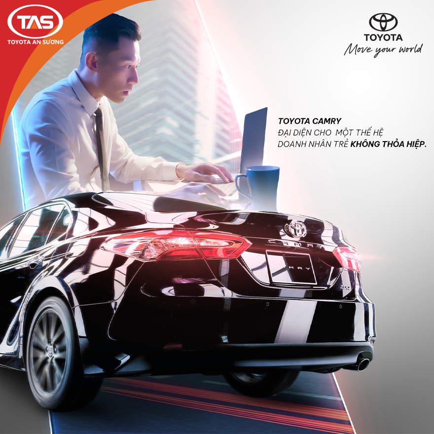 TOYOTA CAMRY - ĐẠI DIỆN CHO MỘT THẾ HỆ DOANH NHÂN TRẺ KHÔNG THỎA HIỆP